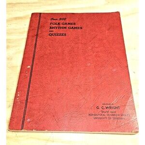 Folk Games and Other Rhythm Games G C WRIGHT Selected University of Tennessee